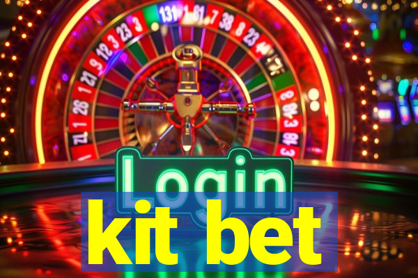 kit bet